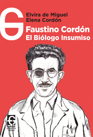 FAUSTINO CORD�N, EL BI�LOGO INSUMISO