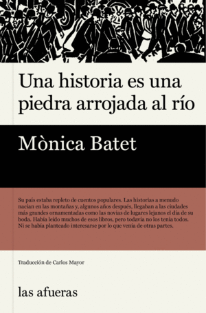 UNA HISTORIA ES UNA PIEDRA ARROJADA AL R�O