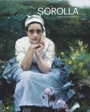 SOROLLA. CATLOGO RAZONADO DE PINTURAS. 1876-1894