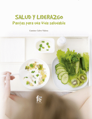 SALUD Y LIDERAZGO PAUTAS PARA UNA VIDA SALUDABLE