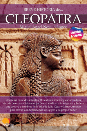 BREVE HISTORIA DE CLEOPATRA. NUEVA EDICI�N COLOR