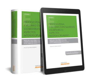 PROCESO PENAL Y VICTIMAS ESPECIALMENTE VULNERABLES. (DUO)