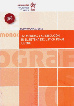 LAS MEDIDAS Y SU EJECUCION EN EL SISTEMA DE JUSTICIA PENAL JUVENI
