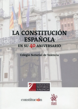 LA CONSTITUCI�N ESPA�OLA EN SU 40 ANIVERSARIO