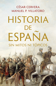 HISTORIA DE ESPAÑA SIN MITOS NI TOPICOS