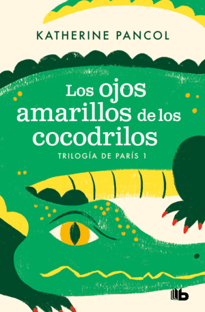 LOS OJOS AMARILLOS DE LOS COCODRILOS (TRILOGA DE PARS 1)