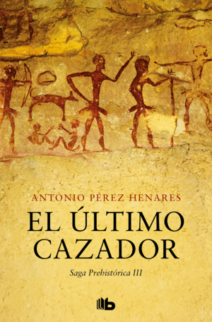 EL LTIMO CAZADOR (SAGA PREHISTRICA 3)