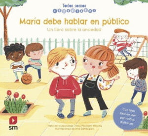 MAR�A DEBE HABLAR EN P�BLICO. UN LIBRO SOBRE LA ANSIEDAD