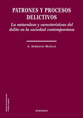 PATRONES Y PROCESOS DELICTIVOS. LA NATURALEZA Y CARACTER�STICAS DEL DELITO EN LA