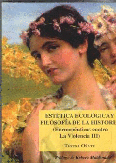 EST�TICA ECOL�GICA Y FILOSOF�A DE LA HISTORIA (HERMEN�UTICAS CONTRA LA VIOLENCIA