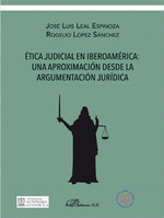 ETICA JUDICIAL EN IBEROAM�RICA: UNA APROXIMACI�N DESDE LA ARGUMENTACI�N JUR�DICA