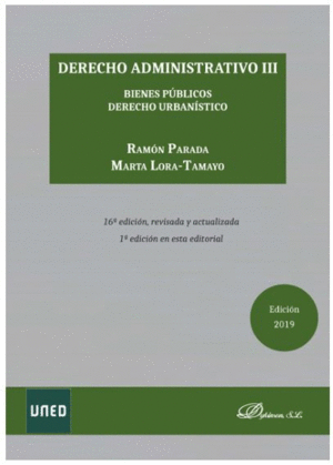 DERECHO ADMINISTRATIVO III. BIENES P�BLICOS Y DERECHO URBAN�STICO