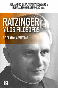 RATZINGER Y LOS FILOSOFOS. DE PLATON A VATTIMO