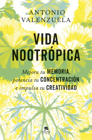 VIDA NOOTROPICA:MEJORA MEMORIA, POTENCIA CONCENTRACION