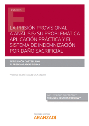 LA PRISI�N PROVISIONAL A AN�LISIS: SU PROBLEM�TICA APLICACI�N PR�CTICA Y EL SIST