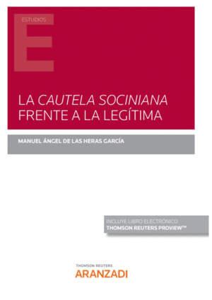LA CAUTELA SOCINIANA FRENTE A LA LEG�TIMA (PAPEL + E-BOOK)