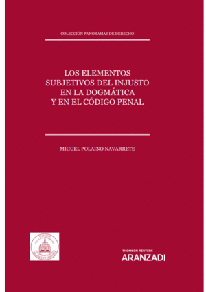 LOS ELEMENTOS SUBJETIVOS DEL INJUSTO EN LA DOGMTICA Y EN EL CDIGO PENAL (PAPEL