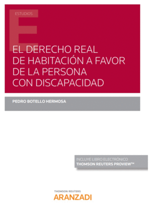 EL DERECHO REAL DE HABITACI�N A FAVOR DE LA PERSONA CON DISCAPACIDAD (PAPEL + E-