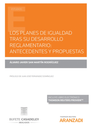 LOS PLANES DE IGUALDAD TRAS SU DESARROLLO REGLAMENTARIO: ANTECEDENTES Y PROPUEST