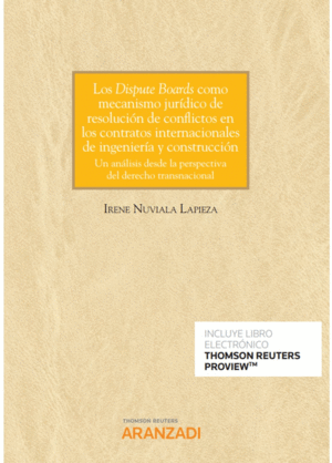 DISPUTE BOARDS COMO MECANISMO JUR�DICO DE RESOLUCI�N CONFLICTOS EN CONTRATOS INTERNACIONALES