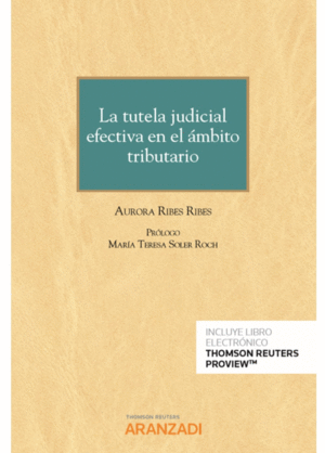 LA TUTELA JUDICIAL EFECTIVA EN EL �MBITO TRIBUTARIO (PAPEL + E-BOOK)