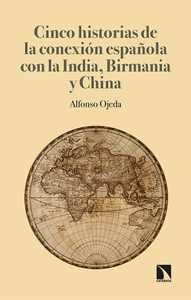 CINCO HISTORIAS DE LA CONEXIN ESPAOLA CON LA INDIA, BIRMANIA Y