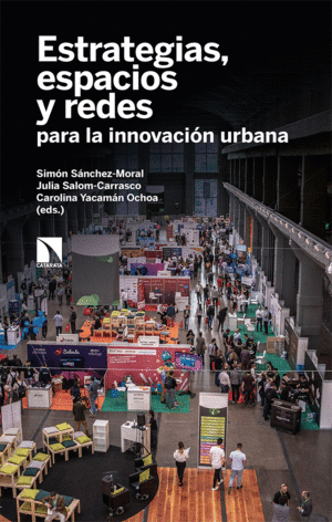 ESTRATEGIAS, ESPACIOS Y REDES PARA LA INNOVACI�N URBANA