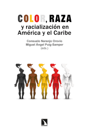 COLOR, RAZA Y RACIALIZACI�N EN AM�RICA Y EL CARIBE