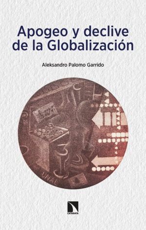 APOGEO Y DECLIVE DE LA GLOBALIZACIN