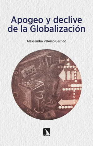 APOGEO Y DECLIVE DE LA GLOBALIZACI�N