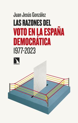 LAS RAZONES DEL VOTO EN LA ESPAA DEMOCRTICA (1977-2023)