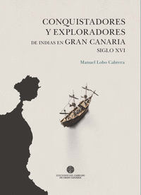 CONQUISTADORES Y EXPLORADORES DE INDIAS EN GRAN CANARIA. SIG