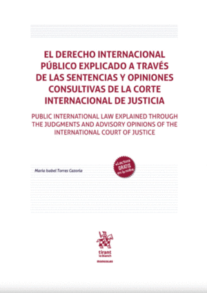 EL DERECHO INTERNACIONAL P�BLICO EXPLICADO A TRAV�S DE LAS SENTENCIAS Y OPINIONE