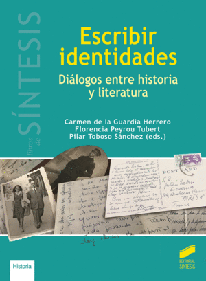 ESCRIBIR IDENTIDADES. DILOGOS ENTRE HISTORIA Y LITERATURA
