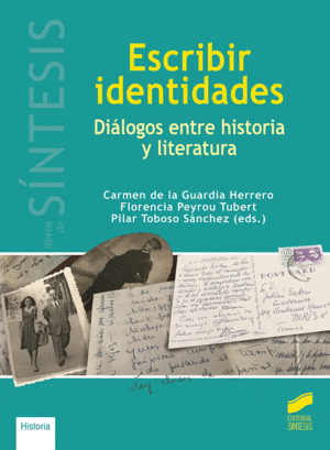 ESCRIBIR IDENTIDADES. DI�LOGOS ENTRE HISTORIA Y LITERATURA
