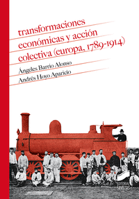 TRANSFORMACIONES ECONOMICAS Y ACCION COLECTIVA EUROPA 1789-1914