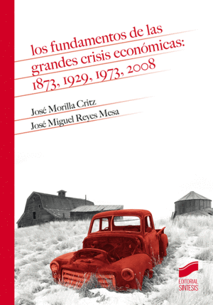 LOS FUNDAMENTOS DE LAS GRANDES CRISIS ECON�MICAS: 1873, 1929, 1973, 2008