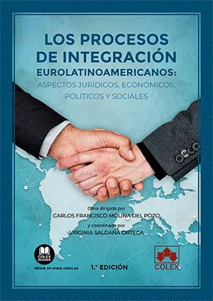 LOS PROCESOS DE INTEGRACI�N EUROLATINOAMERICANOS: ASPECTOS JUR�DICOS, ECON�MICOS