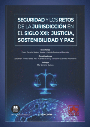 SEGURIDAD Y LOS RETOS DE LA JURISDICCI�N EN EL SIGLO XXI: JUSTICI