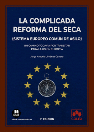 LA COMPLICADA REFORMA DEL SECA (SISTEMA EUROPEO COMN DE ASILO)