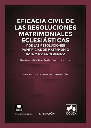 EFICACIA CIVIL DE LAS RESOLUCIONES MATRIMONIALES ECLESISTICAS Y DE LAS RESOLUCI