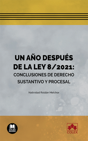 UN A�O DESPUES DE LA LEY 8/2021:CONCLUSIONES DE DERECHO