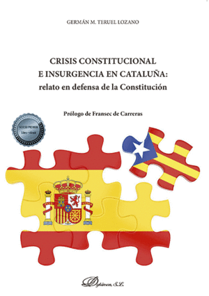 CRISIS CONSTITUCIONAL E INSURGENCIA EN CATALUA: RELATO EN DEFENSA DE LA CONSTIT