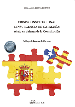 CRISIS CONSTITUCIONAL E INSURGENCIA EN CATALU�A: RELATO EN DEFENSA DE LA CONSTIT