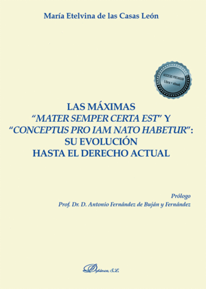 LAS M�XIMAS �MATER SEMPER CERTA EST� Y �CONCEPTUS PRO IAM NATO HABETUR�: SU EVOL