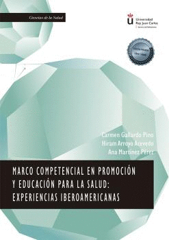 MARCO COMPETENCIAL EN PROMOCI�N Y EDUCACI�N PARA LA SALUD: EXPERIENCIAS IBEROAME