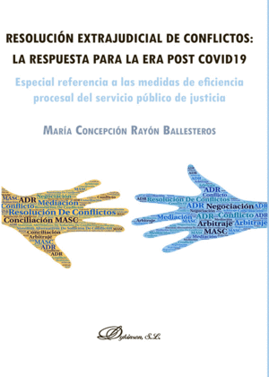 RESOLUCI�N EXTRAJUDICIAL DE CONFLICTOS: LA RESPUESTA PARA LA ERA POST COVID19