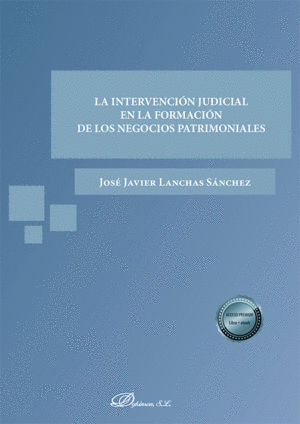 LA INTERVENCI�N JUDICIAL EN LA FORMACI�N DE LOS NEGOCIOS PATRIMONIALES