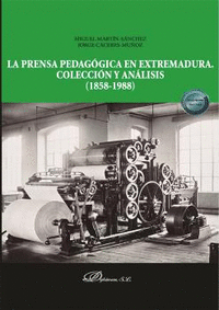 LA PRENSA PEDAG�GICA EN EXTREMADURA. COLECCI�N Y AN�LISIS (1858-1988)