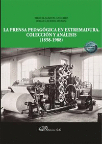 LA PRENSA PEDAGÓGICA EN EXTREMADURA. COLECCIÓN Y ANÁLISIS (1858-1988)